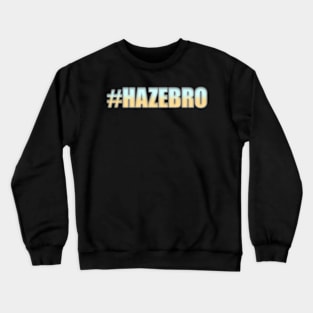 #HAZEBRO Craft Beer Crewneck Sweatshirt